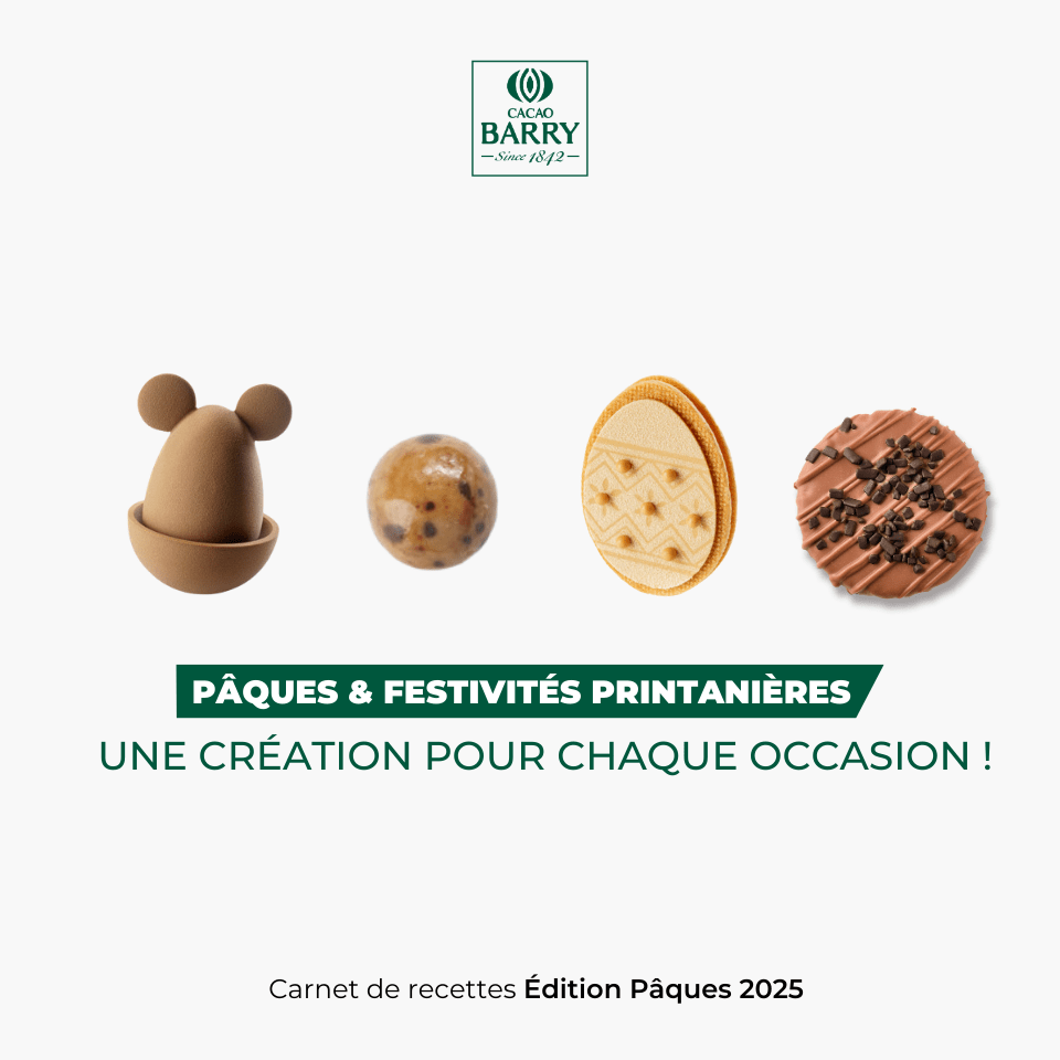 recettes chocolat pâtisserie cacao barry 2025 pâques
